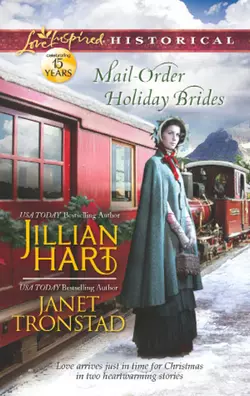 Mail-Order Holiday Brides: Home for Christmas / Snowflakes for Dry Creek, Janet Tronstad