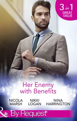 Her Enemy With Benefits: Her Deal with the Devil / My Boyfriend and Other Enemies / Blind Date Rivals, Nikki Logan