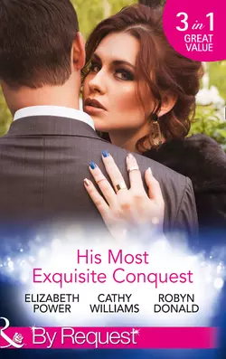 His Most Exquisite Conquest: A Delicious Deception / The Girl He′d Overlooked / Stepping out of the Shadows, Кэтти Уильямс