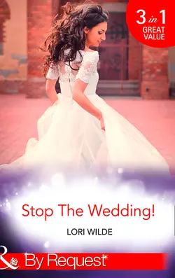 Stop The Wedding!: Night Driving / Smooth Sailing / Crash Landing, Lori Wilde