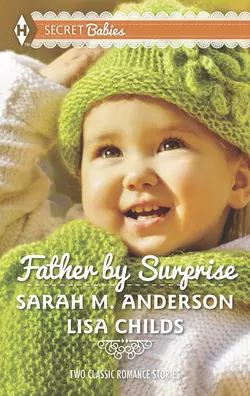 Father by Surprise: A Man of Distinction / His Baby Surprise, Lisa Childs