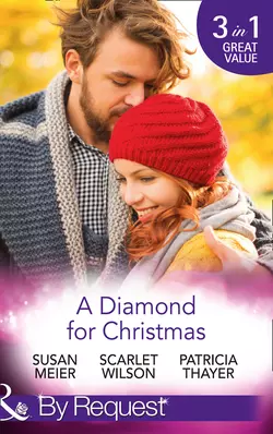 A Diamond For Christmas: Kisses on Her Christmas List  Her Christmas Eve Diamond  Single Dad′s Holiday Wedding SUSAN MEIER и Patricia Thayer