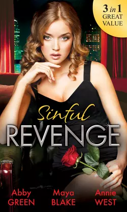 Sinful Revenge: Exquisite Revenge / The Sinful Art of Revenge / Undone by His Touch, Annie West