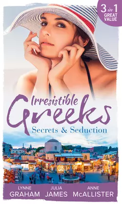 Irresistible Greeks: Secrets and Seduction: The Secrets She Carried / Painted the Other Woman / Breaking the Greek′s Rules, Линн Грэхем