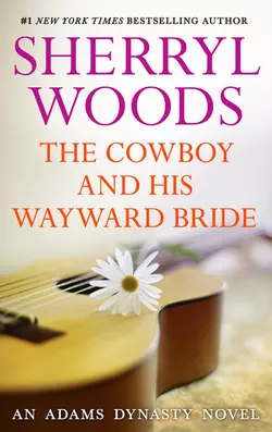 The Cowboy and His Wayward Bride, Sherryl Woods