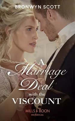 A Marriage Deal With The Viscount Bronwyn Scott