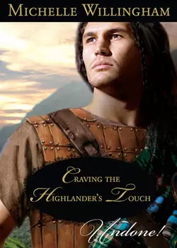 Craving the Highlander′s Touch, Michelle Willingham