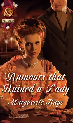 Rumours that Ruined a Lady Marguerite Kaye