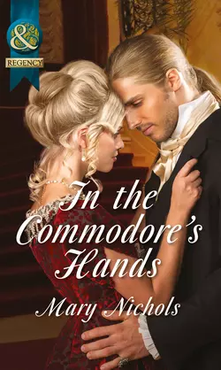 In the Commodore′s Hands, Mary Nichols