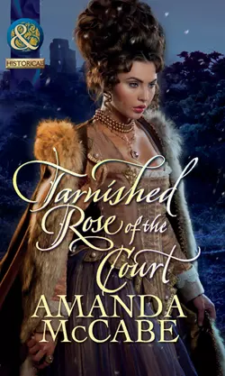 Tarnished Rose of the Court, Amanda McCabe