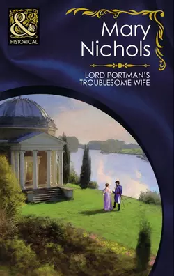 Lord Portman′s Troublesome Wife, Mary Nichols