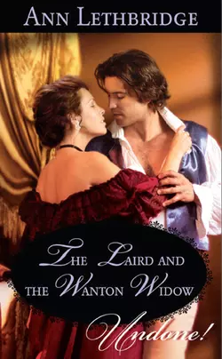 The Laird and the Wanton Widow, Ann Lethbridge