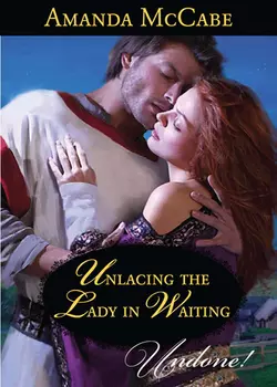 Unlacing the Lady in Waiting, Amanda McCabe