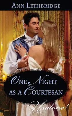 One Night as a Courtesan, Ann Lethbridge