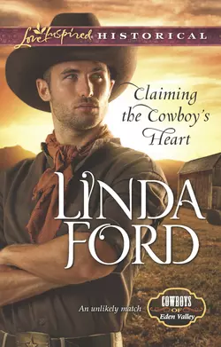 Claiming the Cowboy′s Heart Linda Ford