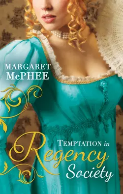 Temptation In Regency Society: Unmasking the Duke′s Mistress, Margaret McPhee