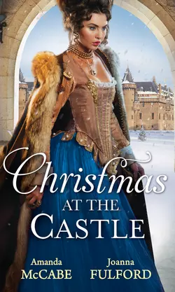 Christmas At The Castle: Tarnished Rose of the Court  The Laird′s Captive Wife Amanda McCabe и Joanna Fulford