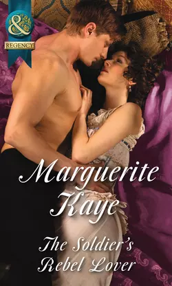 The Soldier′s Rebel Lover, Marguerite Kaye