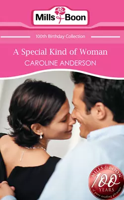 A Special Kind of Woman Caroline Anderson