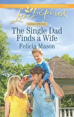 The Single Dad Finds a Wife, Felicia Mason