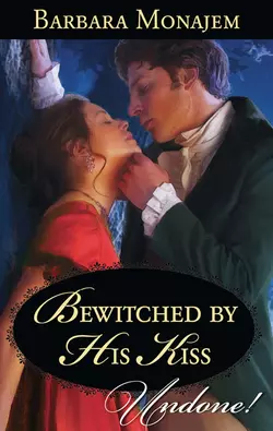 Bewitched by His Kiss, Barbara Monajem