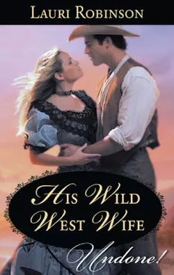 His Wild West Wife, Lauri Robinson