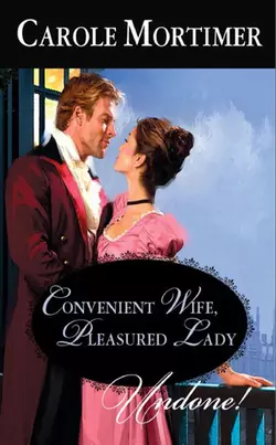 Convenient Wife, Pleasured Lady, Кэрол Мортимер