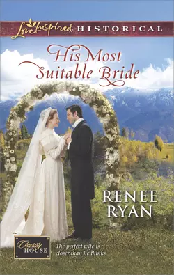 His Most Suitable Bride Renee Ryan