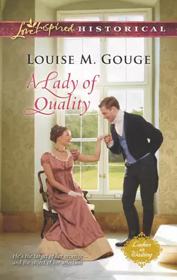 A Lady of Quality Louise Gouge