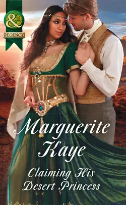 Claiming His Desert Princess Marguerite Kaye