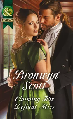 Claiming His Defiant Miss, Bronwyn Scott