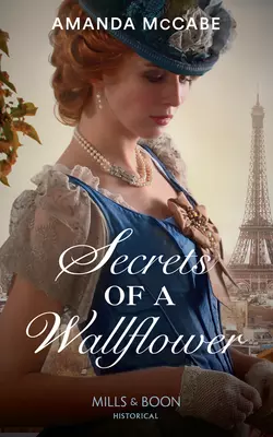 Secrets Of A Wallflower, Amanda McCabe