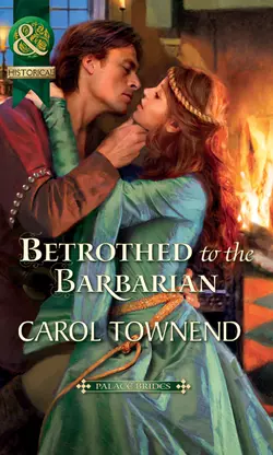 Betrothed to the Barbarian, Carol Townend