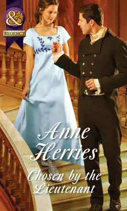 Chosen by the Lieutenant Anne Herries