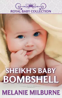 Sheikh′s Baby Bombshell MELANIE MILBURNE