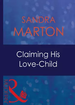 Claiming His Love-Child, Sandra Marton