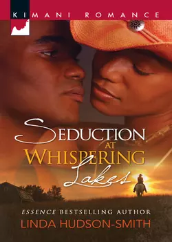 Seduction at Whispering Lakes, Linda Hudson-Smith