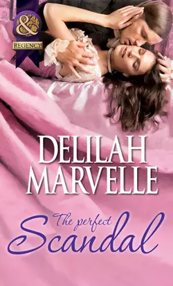 The Perfect Scandal Delilah Marvelle