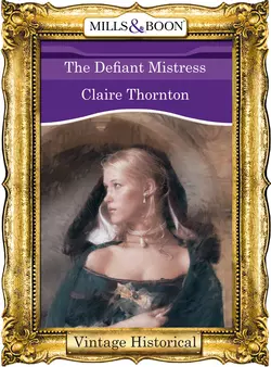 The Defiant Mistress Claire Thornton