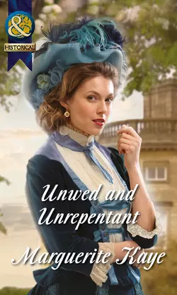 Unwed and Unrepentant Marguerite Kaye