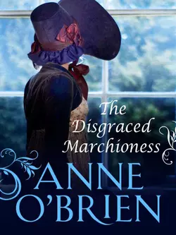 The Disgraced Marchioness, Anne OBrien