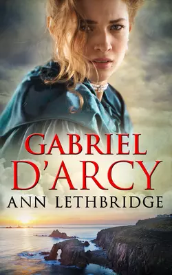 Gabriel D′Arcy, Ann Lethbridge