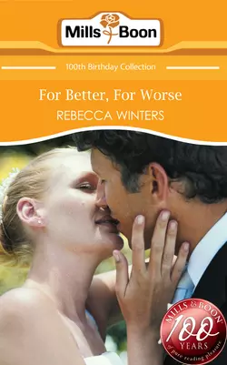 For Better, For Worse, Rebecca Winters