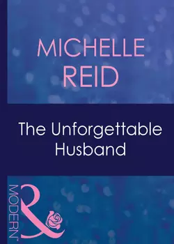 The Unforgettable Husband Michelle Reid