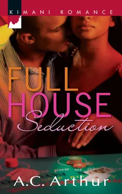 Full House Seduction, A.C. Arthur