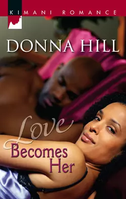 Love Becomes Her, Donna Hill