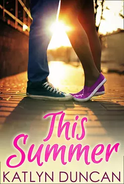 This Summer, Katlyn Duncan