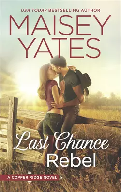 Last Chance Rebel, Maisey Yates