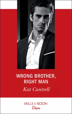 Wrong Brother, Right Man, Kat Cantrell