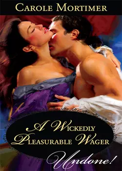 A Wickedly Pleasurable Wager, Кэрол Мортимер